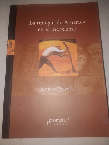 Libro La Imagen De América En El Marxismo Arturo Chavolla