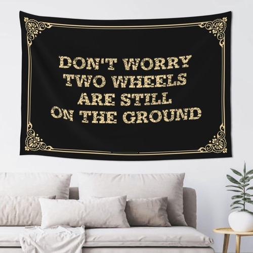 Divertida Decoracion Para Bar Don't Worry Two Wheels Are The