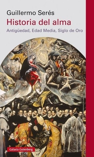 Historia Del Alma: Antigüedad, Edad Media, Siglo De Oro - Gu