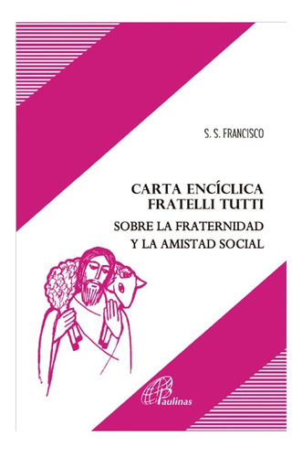 Carta Encíclica Fratelli Tutti Del Santo Padre Francisco Sob