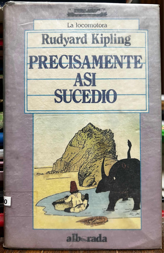 Precisamente Así Sucedió - Rudyard Kipling