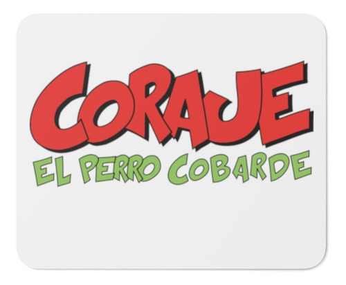 Mouse Pad - Coraje El Perro Cobarde - 17x21 Cm 