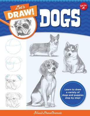 Libro Let's Draw Dogs: Learn To Draw A Variety Of Dogs An...