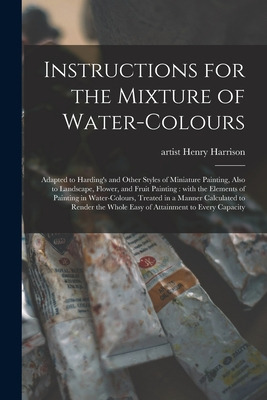 Libro Instructions For The Mixture Of Water-colours: Adap...