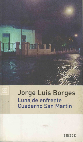 Luna De Enfrente Cuaderno San Martin, De Borges, Jorge Luis. Editorial Emece En Español