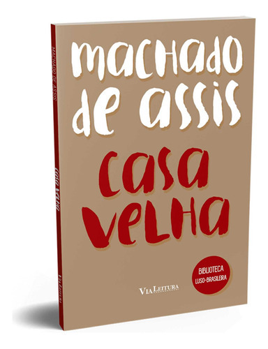 Casa Velha: Machado De Assis, De Machado De Assis. Editora Via Leitura, Capa Mole Em Português