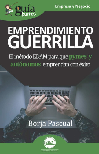 Libro: Guíaburros Emprendimiento Guerrilla: El Método Edam P
