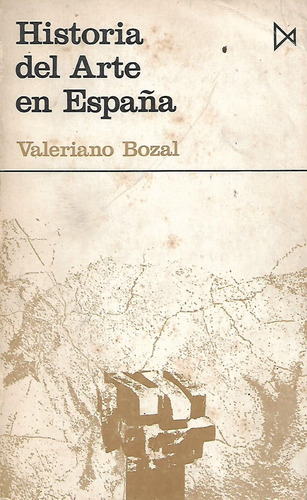Historia Del Arte En España Valeriano Bozal #dc