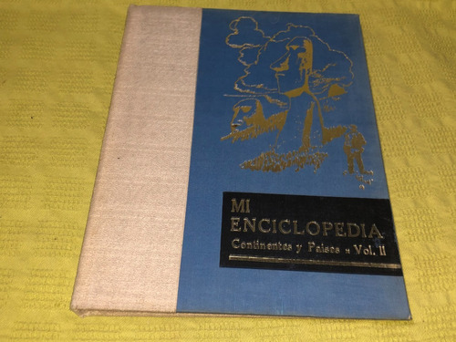 Mi Enciclopedia, Continentes Y Países Vol. Ii - Gaisa