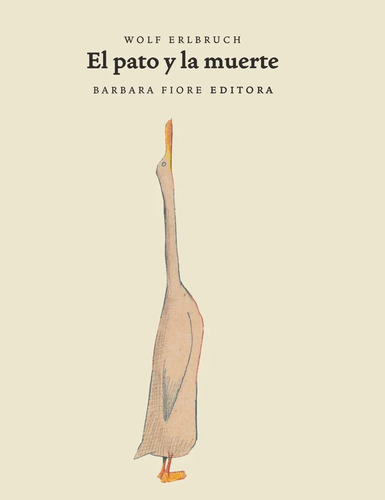 El Pato, La Muerte Y El Tulipán - Bárbara Fiore 