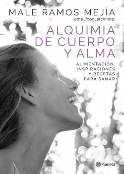 Alquimia De Cuerpo Y Alma - Male Ramos Mejia
