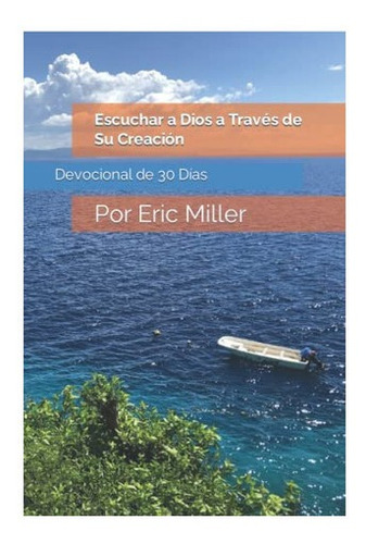 Libro Escuchar A Dios A Través Su Creación Por Eric Mill