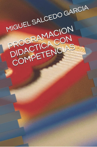 Libro: Programacion Didactica Con Competencias: Segundo Curs