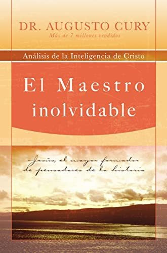 Libro : El Maestro Inolvidable Jesus, El Mayor Formador De.