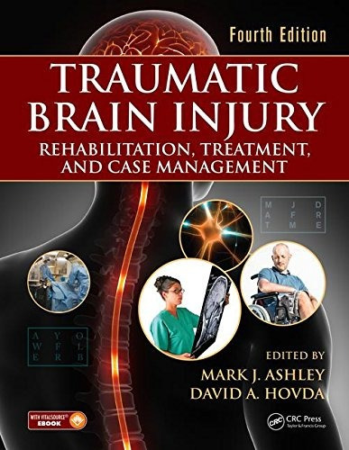 Traumatic Brain Injury: Rehabilitation, Treatment 4th Edit