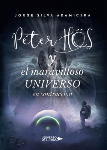 Libro: Péter Hos Y El Maravilloso Universo En Contracción