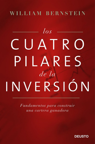 Los Cuatro Pilares De La Inversión - William Bernstein