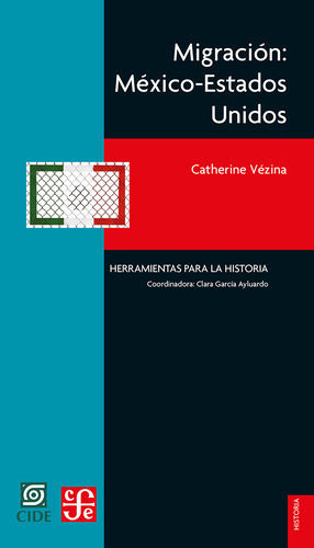 Migración: México-estados Unidos, De Vezina, Catherine. Editorial Fce (fondo De Cultura Economica), Tapa Blanda, Edición 2022.0 En Español
