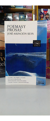 Poemas Y Prosas Incluye Biografia Del Autor, De José Asunción Silva. Serie José Asunción Silva, Vol. Delgado. Editorial Cara Y Cruz Norma, Tapa Blanda, Edición 1 En Español, 2020