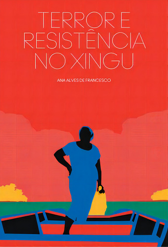Terror E Resistência No Xingu, De Francesco, Ana Alves De. Editora Isa Em Português