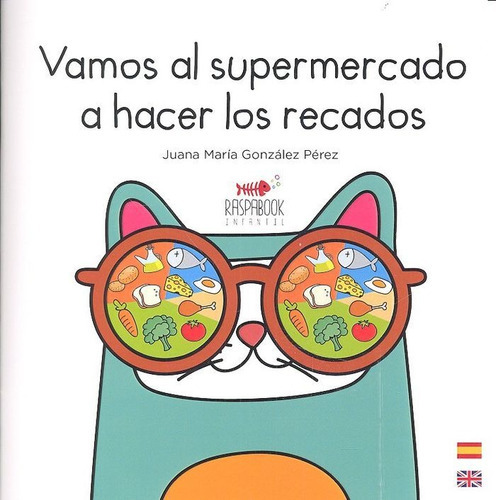 Vamos Al Supermercado A Hacer Recados, De Gonzalez Pérez, Juana María. Editorial Raspabook, Tapa Blanda En Español