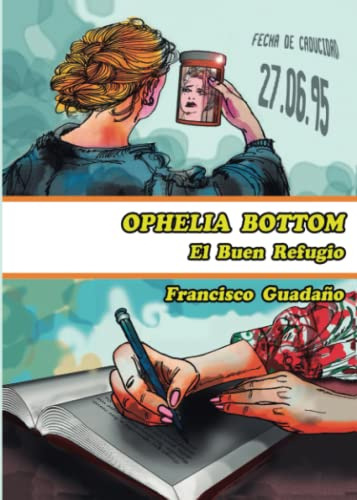 Ophelia Bottom: El Buen Refugio