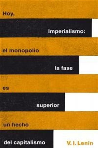 Imperialismo La Fase Superior Del Capitalismo - Ilych Len...