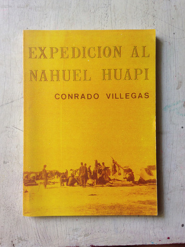 Expedicion Al Nahuel Huapi Conrado Villegas