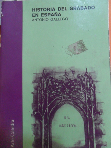 Antonio Gallego. Historia Del Grabado En España