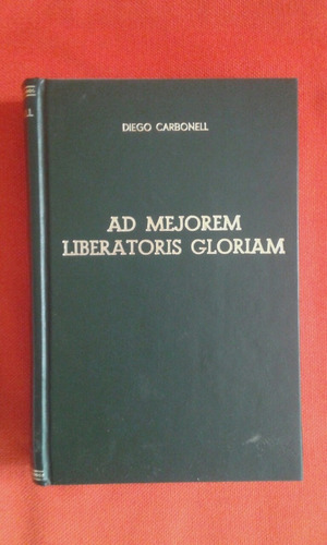 Ad Mejorem Liberatoris Gloriam / Diego Carbonell