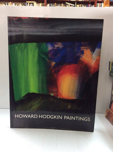 Pinturas De Howard Hodgkin Arte Reseña En Inglés