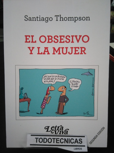 El Obsesivo Y La Mujer - Thompson, Santiago        -lv-