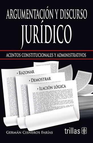Argumentacion Y Discurso Juridico: Acentos Constitucionales