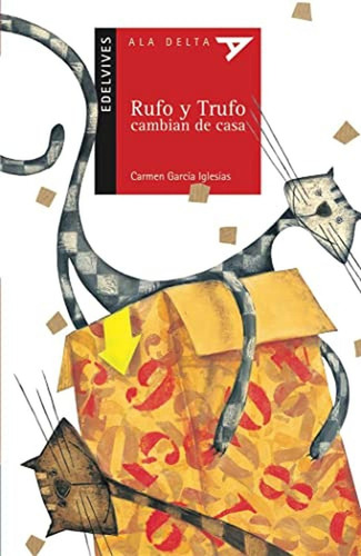 Rufo y Trufo cambian de casa: 23 (Ala Delta - Serie roja), de García Iglesias, Carmen. Editorial Edelvives, tapa pasta blanda, edición 1 en español, 2003