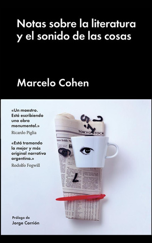 Notas Sobre la Literatura y el Sonido de las Cosas, de Cohen, Marcelo. Editorial Malpaso, tapa dura en español, 2017