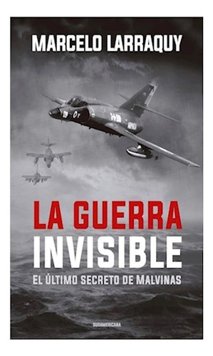 Libro Guerra Invisible El Ultimo Secreto De Malvinas (colecc