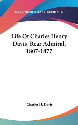 Libro Life Of Charles Henry Davis, Rear Admiral, 1807-187...