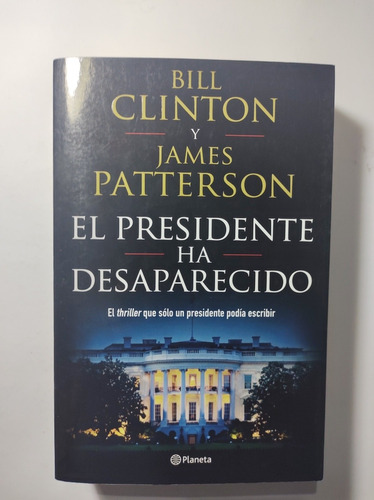 El Presidente Ha Desaparecido , Bill Clinton Y James Patters