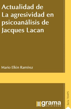 Actualidad De La Agresividad En Psicoanálisis De Lacan (gr)