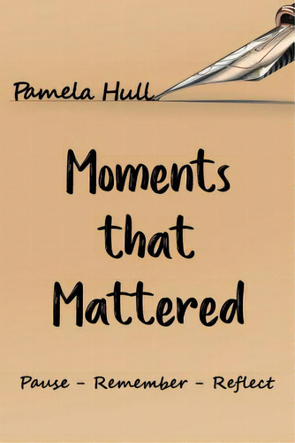 Moments That Mattered, De Hull, Pamela. Editorial Page Pub, Tapa Blanda En Inglés