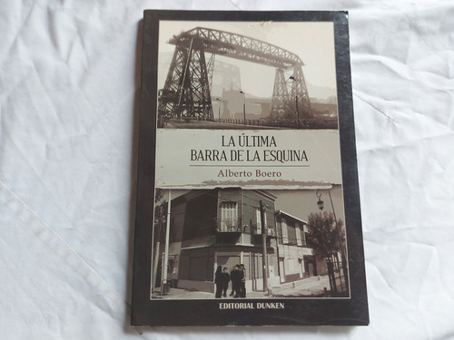 La Ultima Barra De La Esquina - Alberto Boero - Dunken 2010 (Usado)