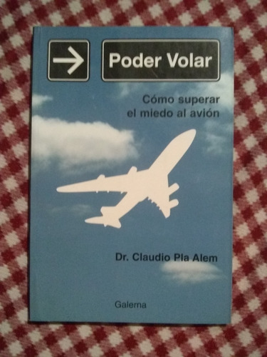 Poder Volar, Superar El Miedo Al Avion  Claudio Pla Alem