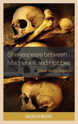 Libro Shakespeare Between Machiavelli And Hobbes - Andrew...