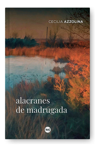 Alacranes De Madrugada - Cecilia Azzolina Y Guido  Indij 