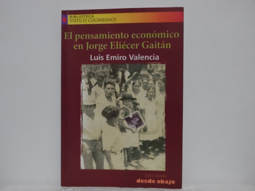 El Pensamiento Económico En Jorge Eliécer Gaitán/ Luis Emiro