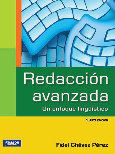 Redacción Avanzada Un Enfoque Lingüístico 4.° Edición Chávez