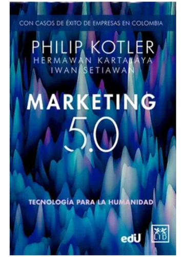 Marketing 5.0 -  Philip Kloter  - Original