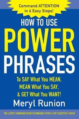 Libro How To Use Power Phrases To Say What You Mean, Mean...