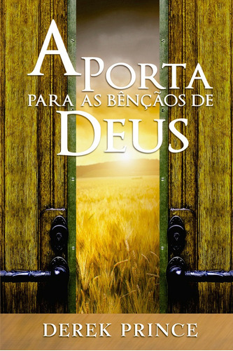 Livro A Porta Para As Bênçãos De Deus Derek Prince .biblos