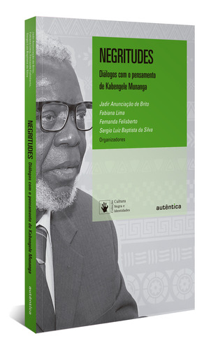 Livro Negritudes: Diálogos Com O Pensamento De Kabengele Mun